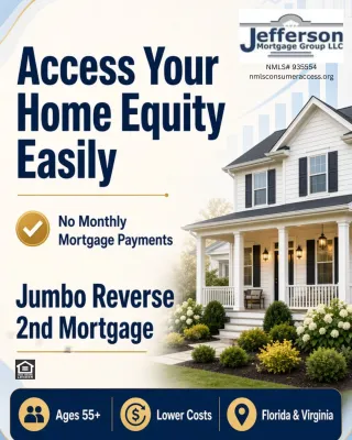 Fast and Easy Home Equity Access with our Jumbo Reverse 2nd Mortgage