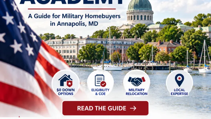 VA Loans Near the U.S. Naval Academy: A Guide for Military Homebuyers in Annapolis