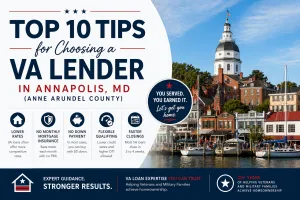 Top 10 Tips for Choosing a VA Lender in Annapolis MD