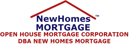 OPEN HOUSE MORTGAGE CORPORATION DBA NEW HOMES MORTGAGE